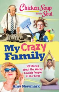 Cover photo courtesy of Chicken Soup for the Soul The front of the Chicken Soup: My Crazy Family book